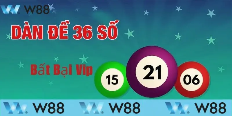 Dàn đề 36 bất bại được chơi nhiều nhất hiện nay 3 Cách đánh Dàn đề 36 bất bại chơi hằng ngày