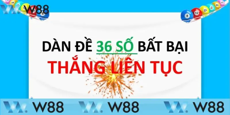 Dàn đề 36 bất bại được chơi nhiều nhất hiện nay 4 Các phương pháp chơi Dàn đề 36 bất bại hiệu quả